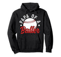 Papa Baller Baseball Papa Baseball Hoodie - Fun Novelty Design Unisex - T-Shirt, Sweatshirt, Hoodie