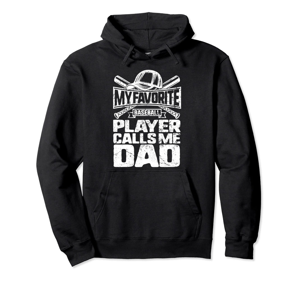 Favorite Baseball Player Calls Me Dad Hoodie - Custom Art Print Men Women - T-Shirt, Sweatshirt, Hoodie