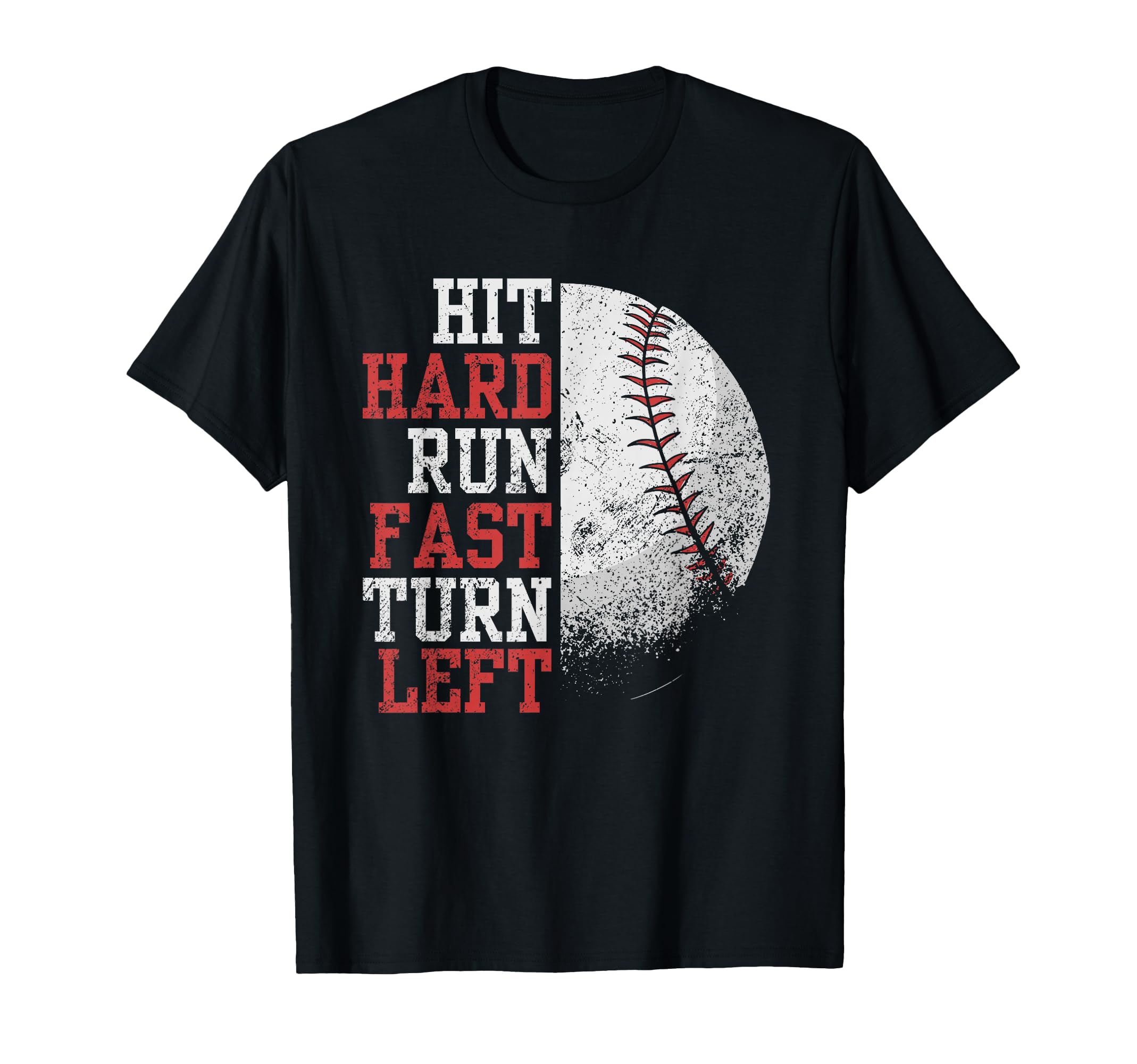 Hit Hard Run Fast Turn Left Funny T-Shirt - Aesthetic Graphic Men Women - T-Shirt, Sweatshirt, Hoodie