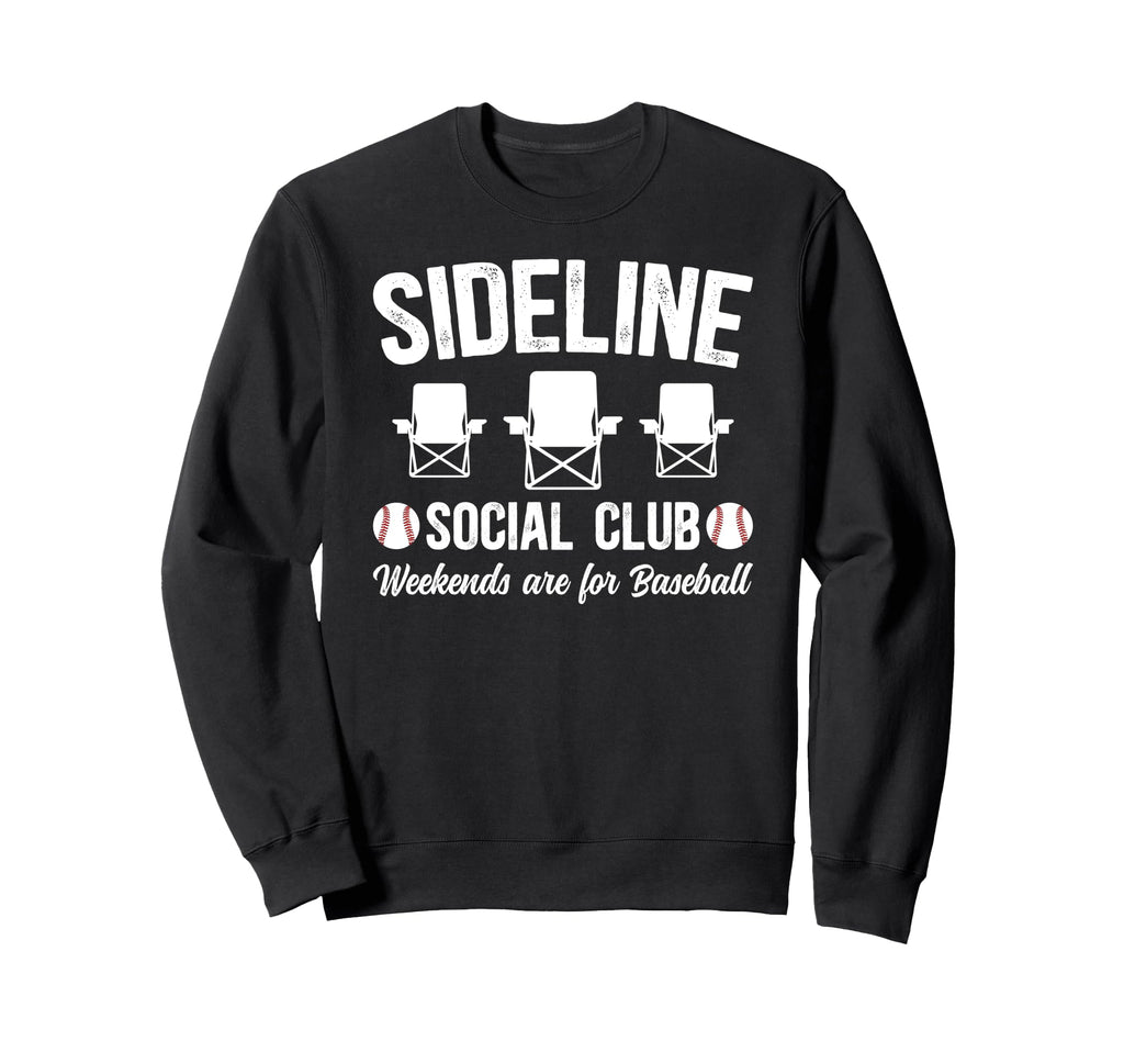 Sideline Social Club Baseball Dad Sweatshirt - Casual Everyday Wear Unisex - T-Shirt, Sweatshirt, Hoodie