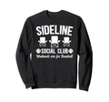 Sideline Social Club Baseball Dad Sweatshirt - Casual Everyday Wear Unisex - T-Shirt, Sweatshirt, Hoodie