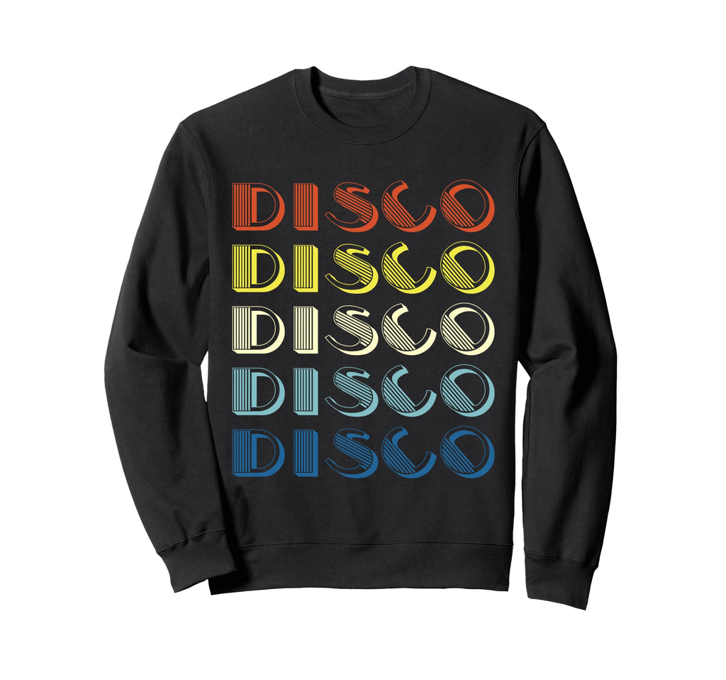 Disco And 80S 70S Disco Nightclub Sweatshirt - Streetwear Style for Adults - T-Shirt, Sweatshirt, Hoodie
