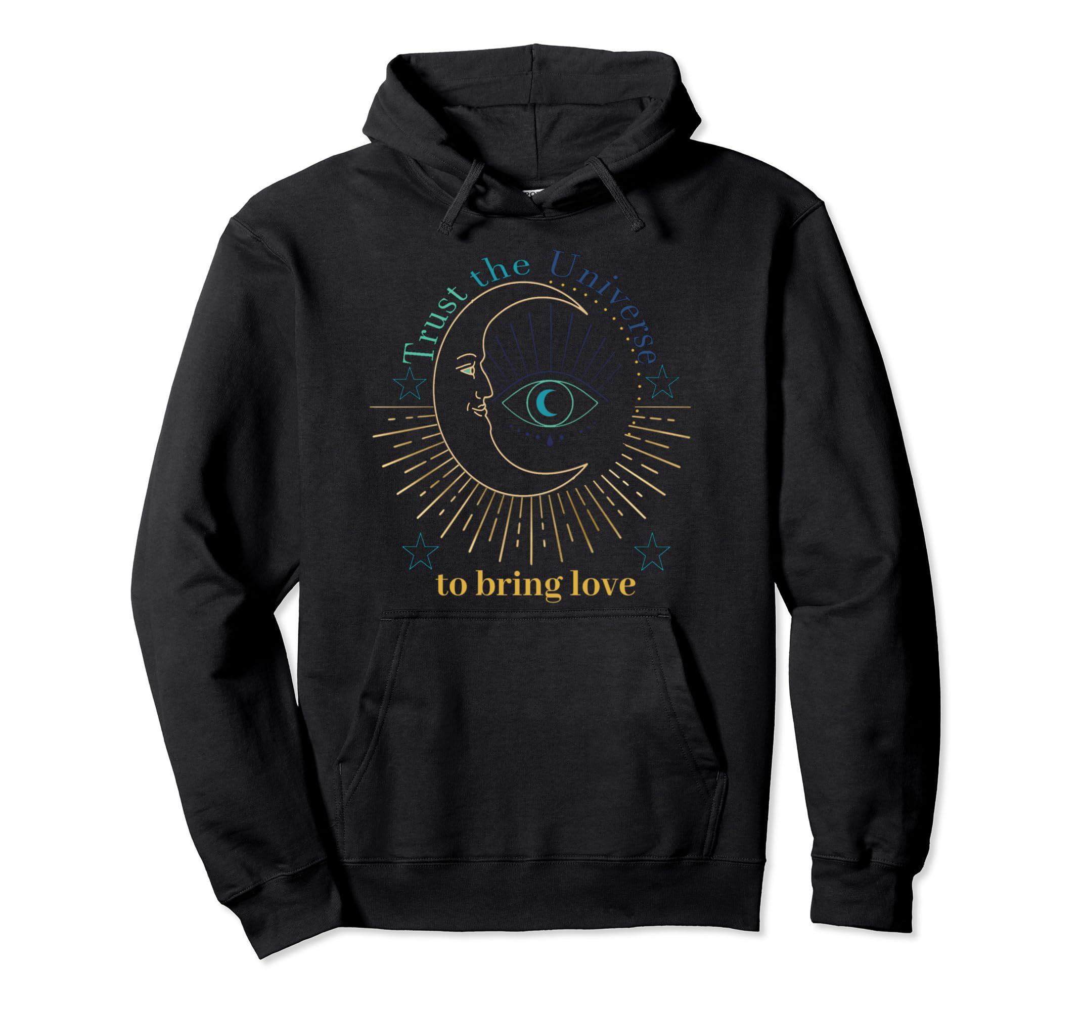 Trust Universe To Bring Love Hoodie - Aesthetic Graphic Unisex - T-Shirt, Sweatshirt, Hoodie