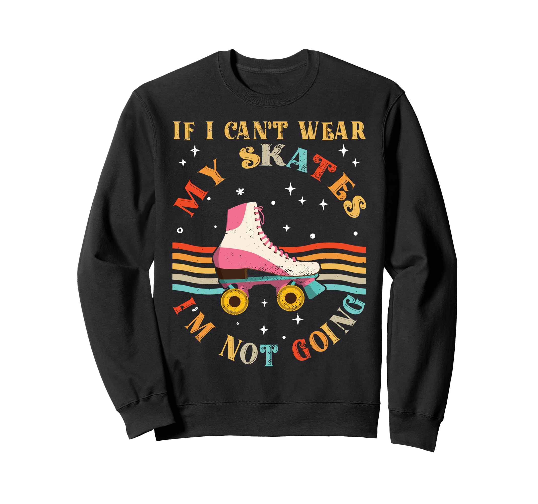 Roller Skating Funny Roller Sweatshirt - Casual Everyday Wear for Adults - T-Shirt, Sweatshirt, Hoodie