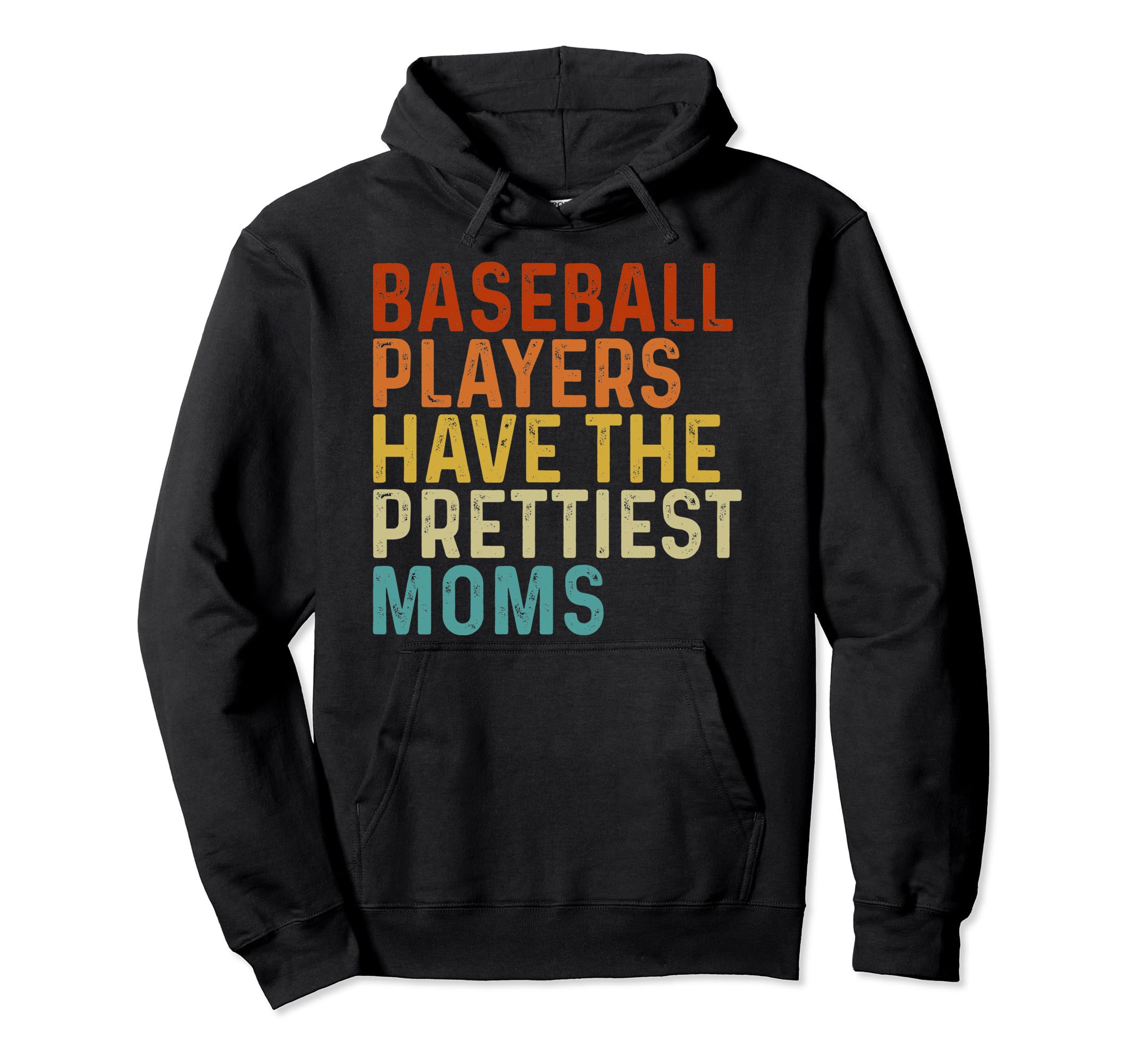 Baseball Players Have Prettiest Moms Hoodie - Minimalist Print Men Women - T-Shirt, Sweatshirt, Hoodie