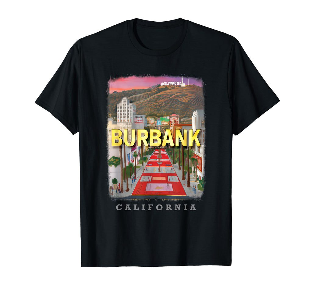 Burbank California Ca Hollywood T-Shirt - Novelty Apparel for Adults - T-Shirt, Sweatshirt, Hoodie