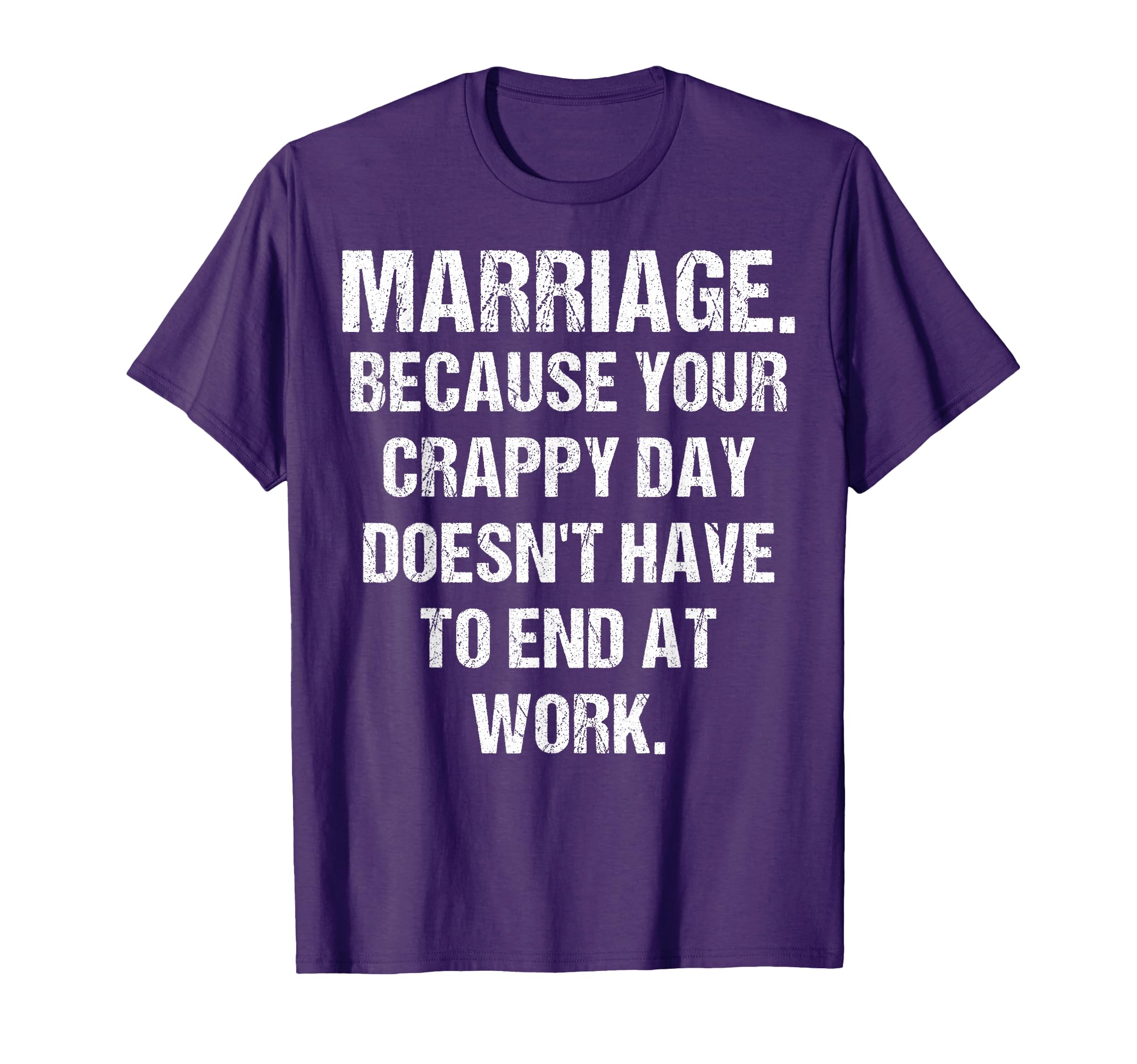 Marriage Funny Crappy Day Relationship T-Shirt - Unique Graphic Men Women - T-Shirt, Sweatshirt, Hoodie