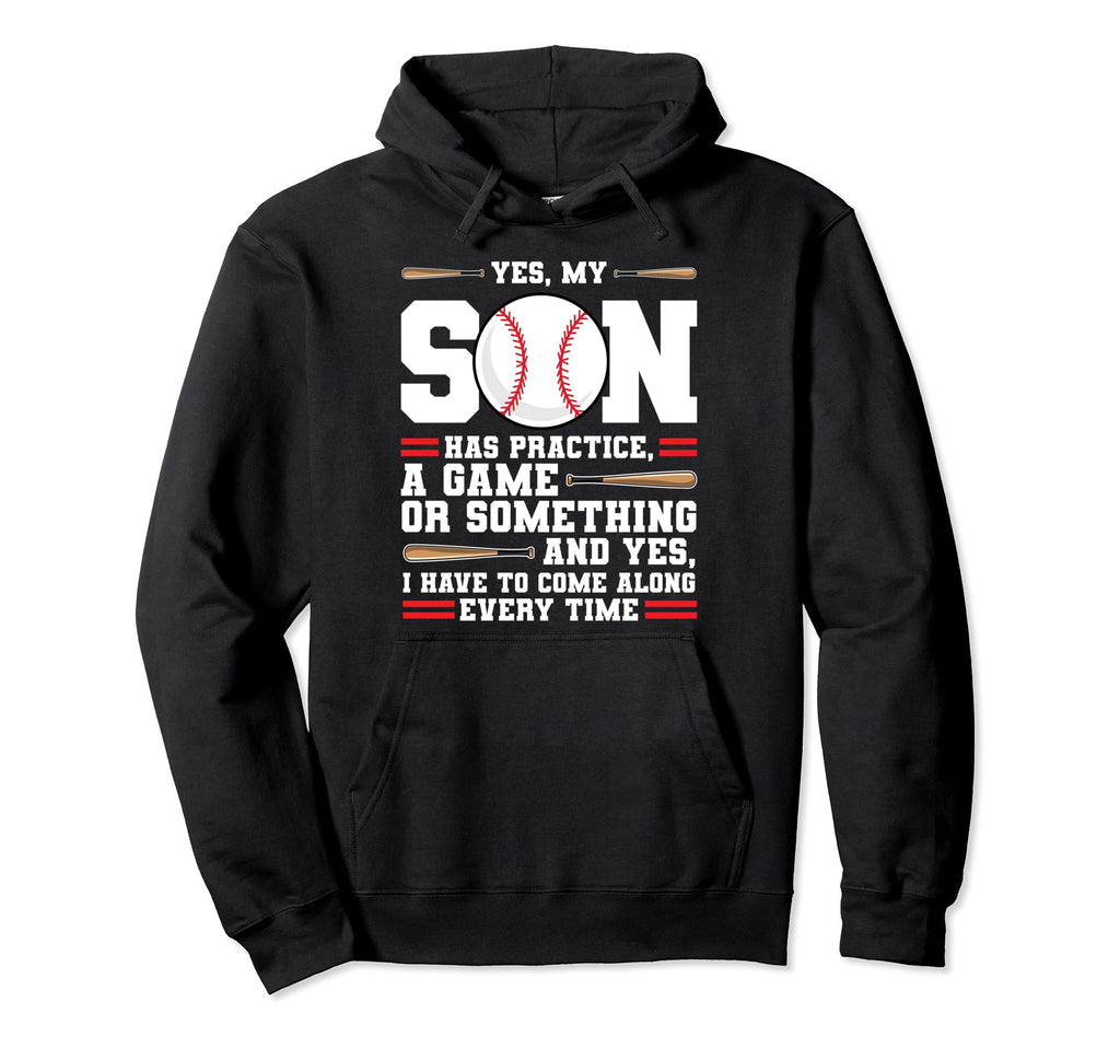 Yes My Son Has Practice Game Baseball Mom Hoodie - Aesthetic Graphic Unisex - T-Shirt, Sweatshirt, Hoodie