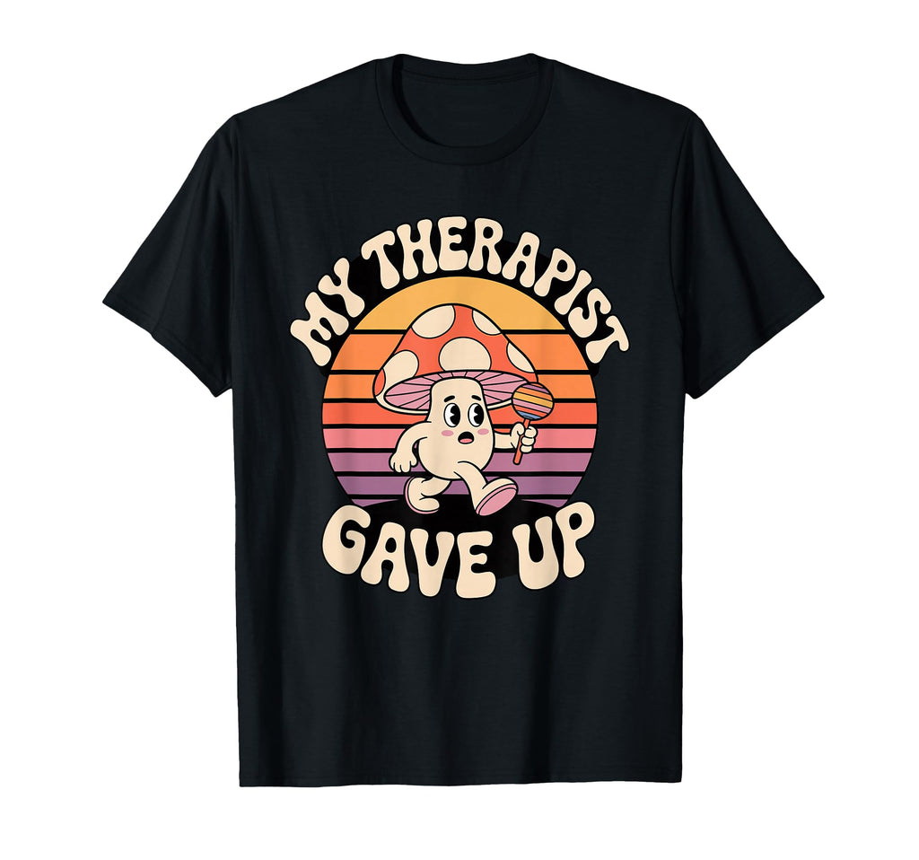 My Therapist Gave Up Mushroom Sunset T-Shirt - Minimalist Print Men Women - T-Shirt, Sweatshirt, Hoodie