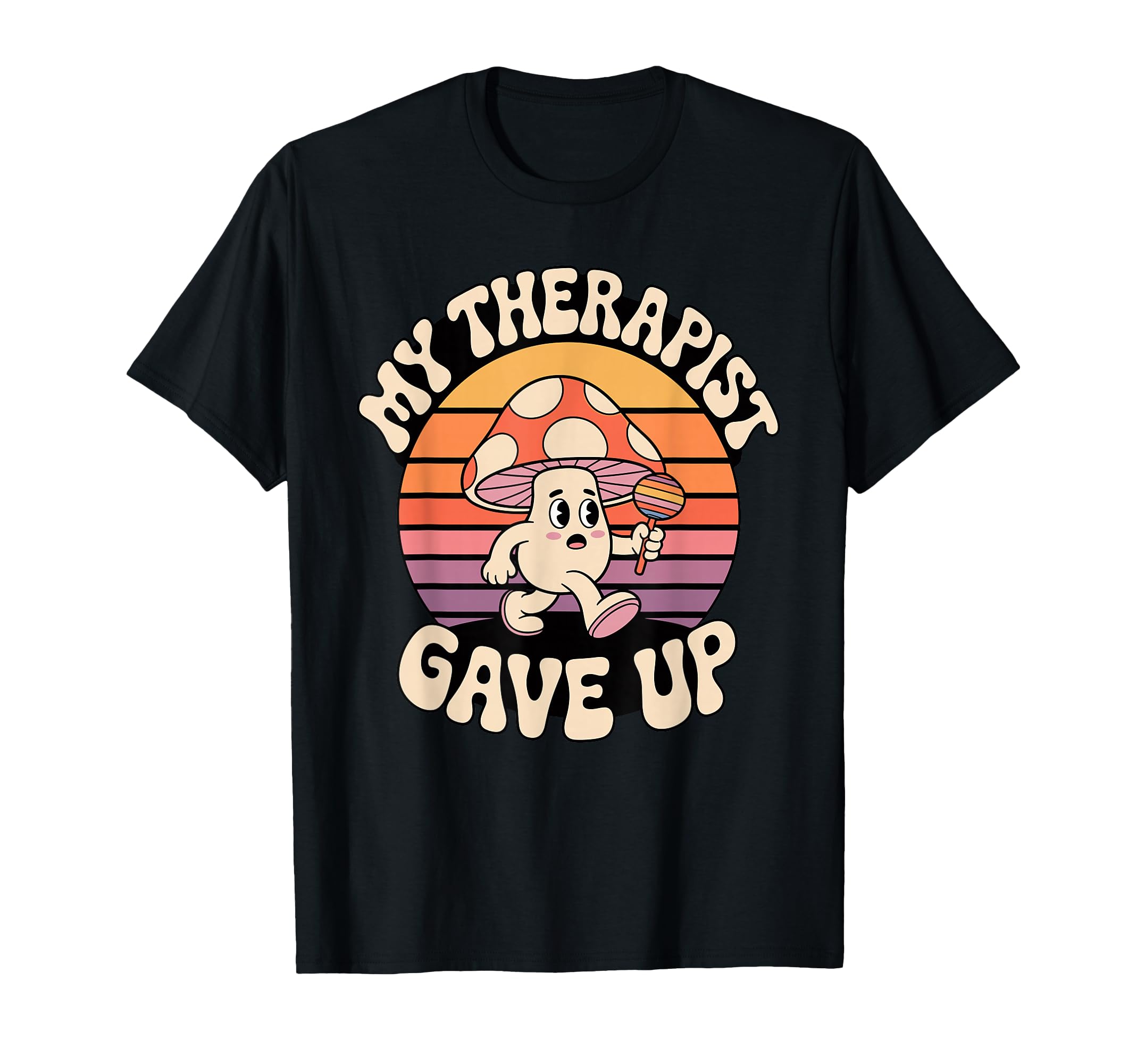 My Therapist Gave Up Mushroom Sunset T-Shirt - Minimalist Print Men Women - T-Shirt, Sweatshirt, Hoodie