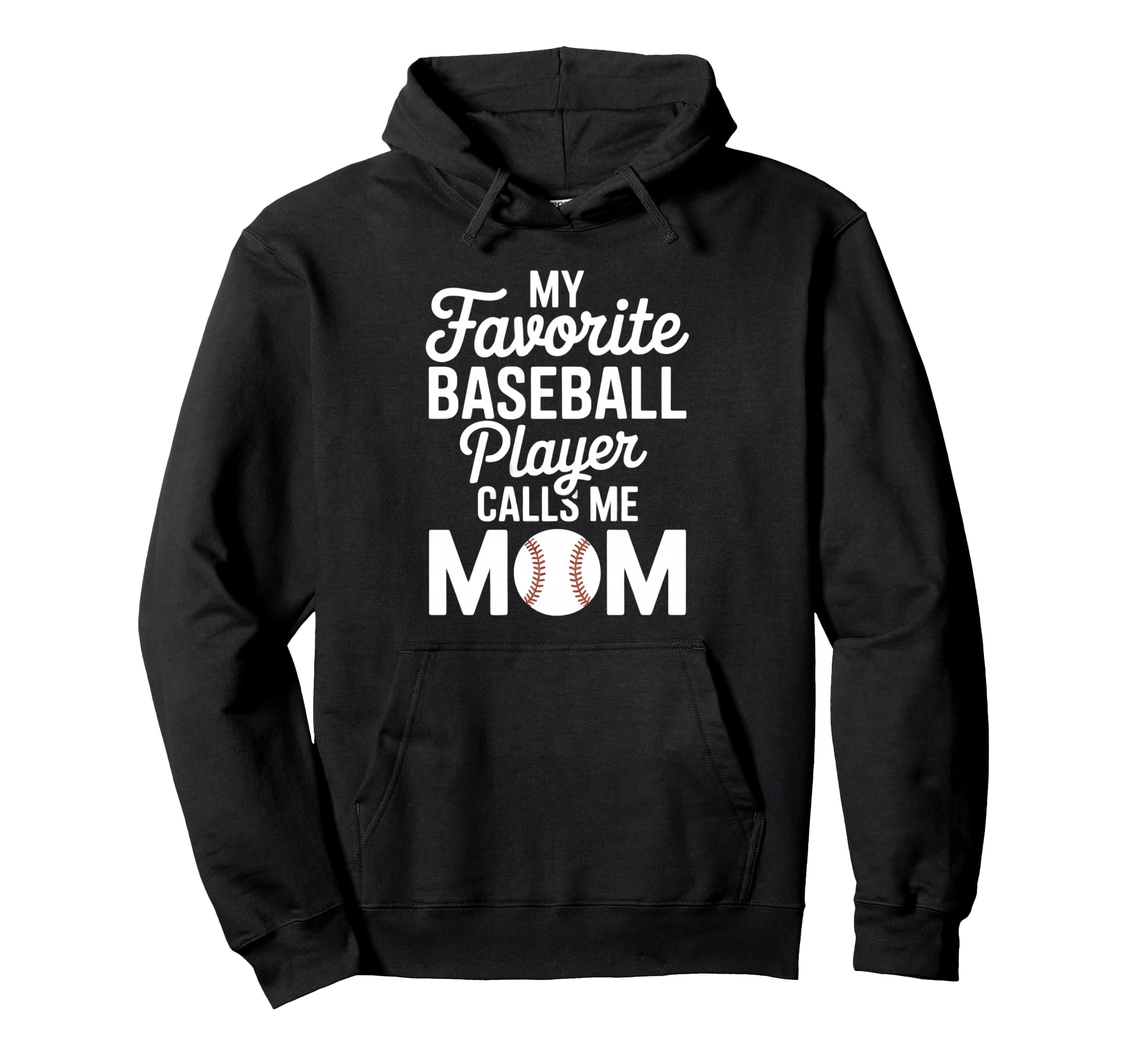 My Favorite Baseball Player Calls Me Mom Hoodie - Unique Graphic for Adults - T-Shirt, Sweatshirt, Hoodie