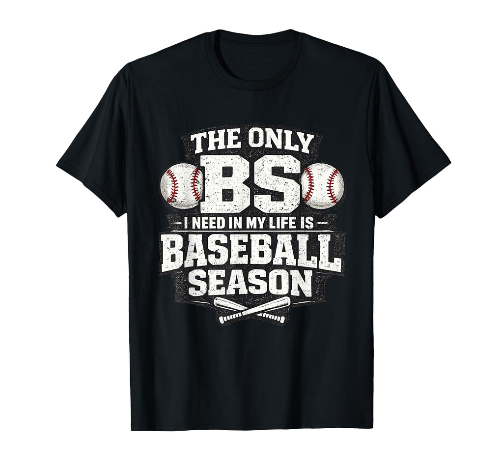 Only Bs Is Baseball Season T-Shirt - Trendy Graphic for Adults - T-Shirt, Sweatshirt, Hoodie