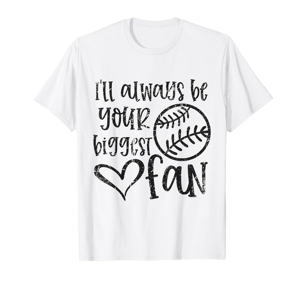 Ill Always Be Your Biggest Fan T-Shirt - Streetwear Style Men Women - T-Shirt, Sweatshirt, Hoodie