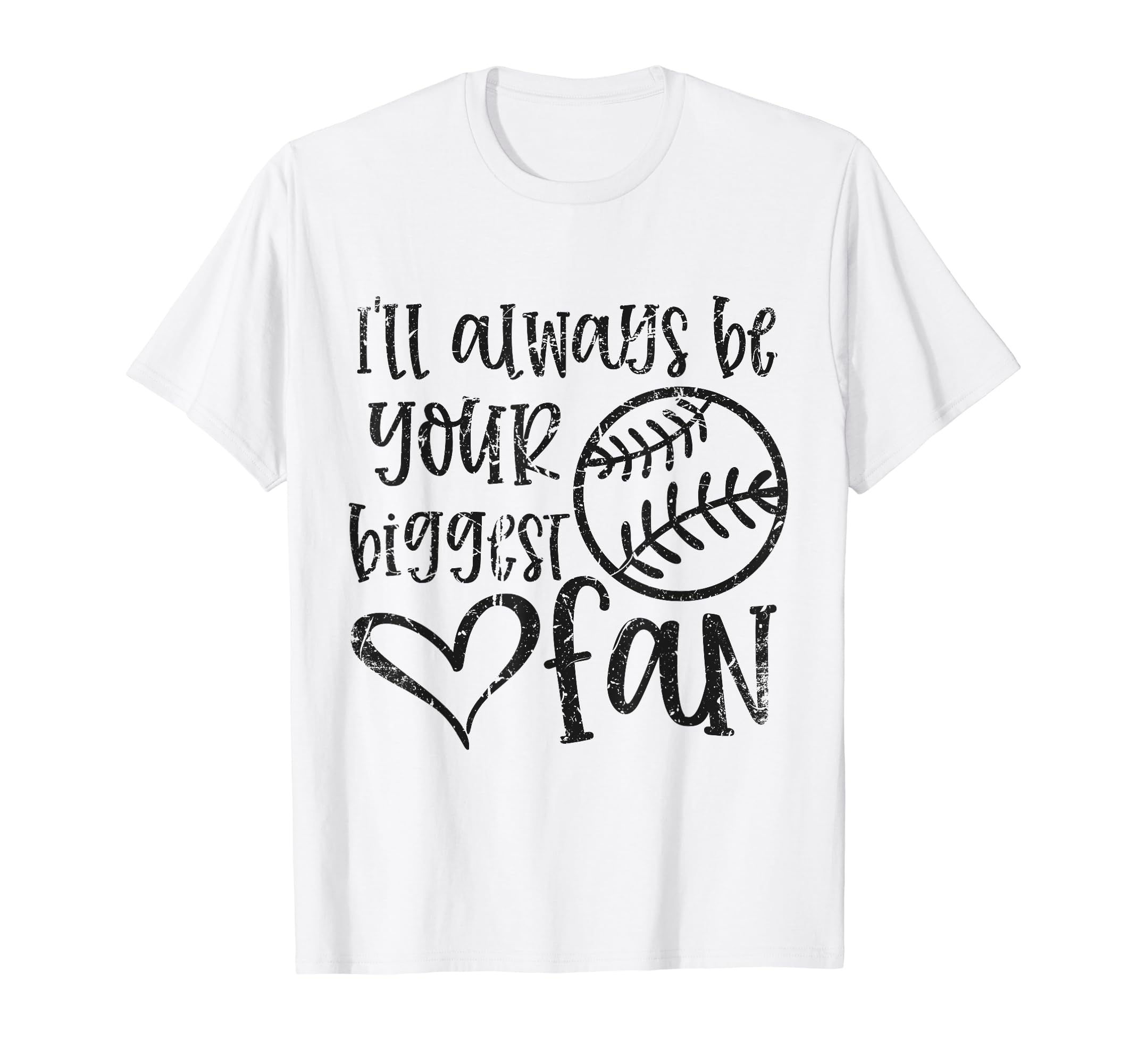 Ill Always Be Your Biggest Fan T-Shirt - Streetwear Style Men Women - T-Shirt, Sweatshirt, Hoodie