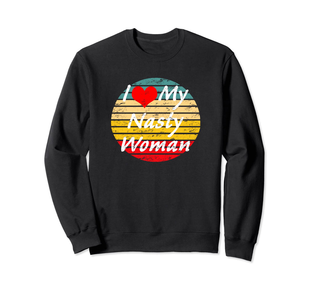 I Love My Nasty Distressed Sunset Sweatshirt - Fun Novelty Design Men Women - T-Shirt, Sweatshirt, Hoodie