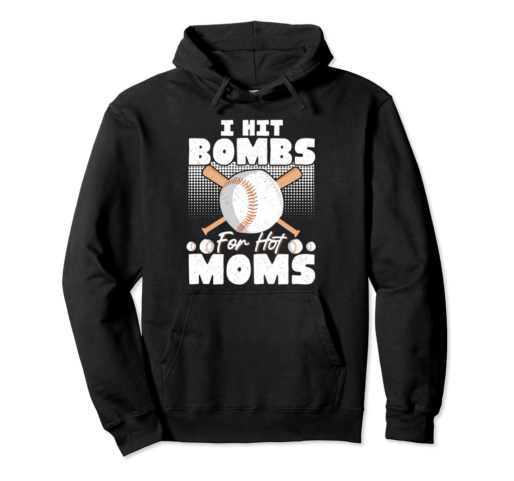 I Hit Bombs Hot Moms Baseball Hoodie - Streetwear Style Unisex - T-Shirt, Sweatshirt, Hoodie