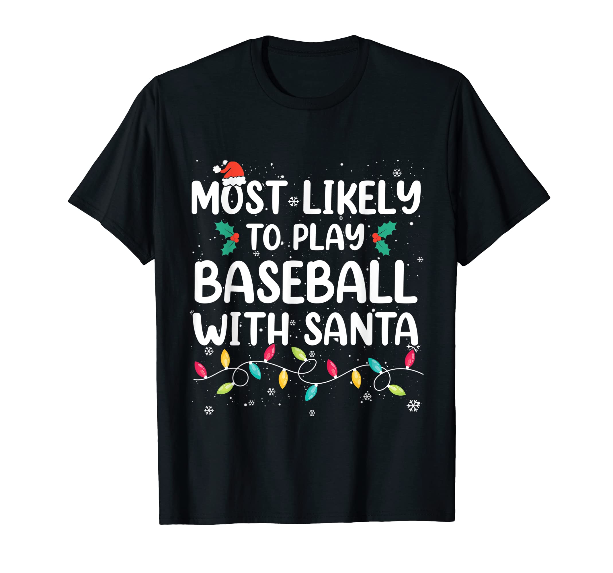 Most Likely To Play Baseball Santa Pajamas T-Shirt - Graphic Print Unisex - T-Shirt, Sweatshirt, Hoodie