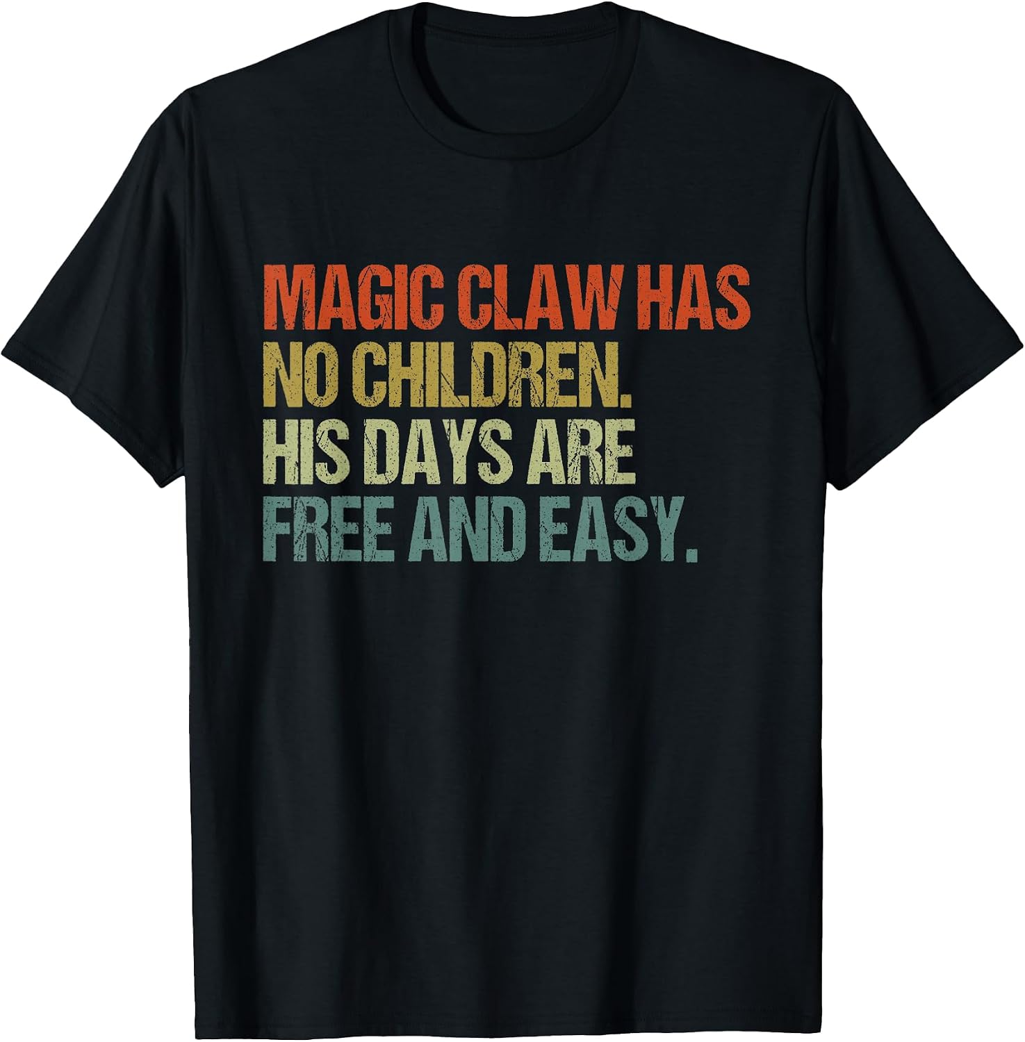 Magic Claw Has No Children His Days Quote - Adult & Kids T-Shirts, Sweatshirts & Hoodies apparel design preview 1