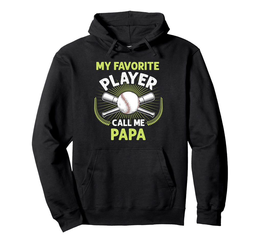 Baseball My Favorite Player Call Me Papa Hoodie - Unique Graphic Unisex - T-Shirt, Sweatshirt, Hoodie