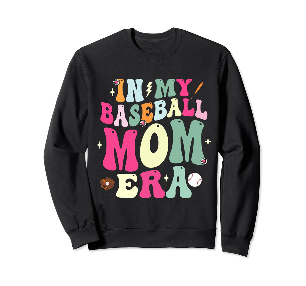 My Baseball Mom Era Baseball Mama Sweatshirt - Unique Graphic Men Women - T-Shirt, Sweatshirt, Hoodie