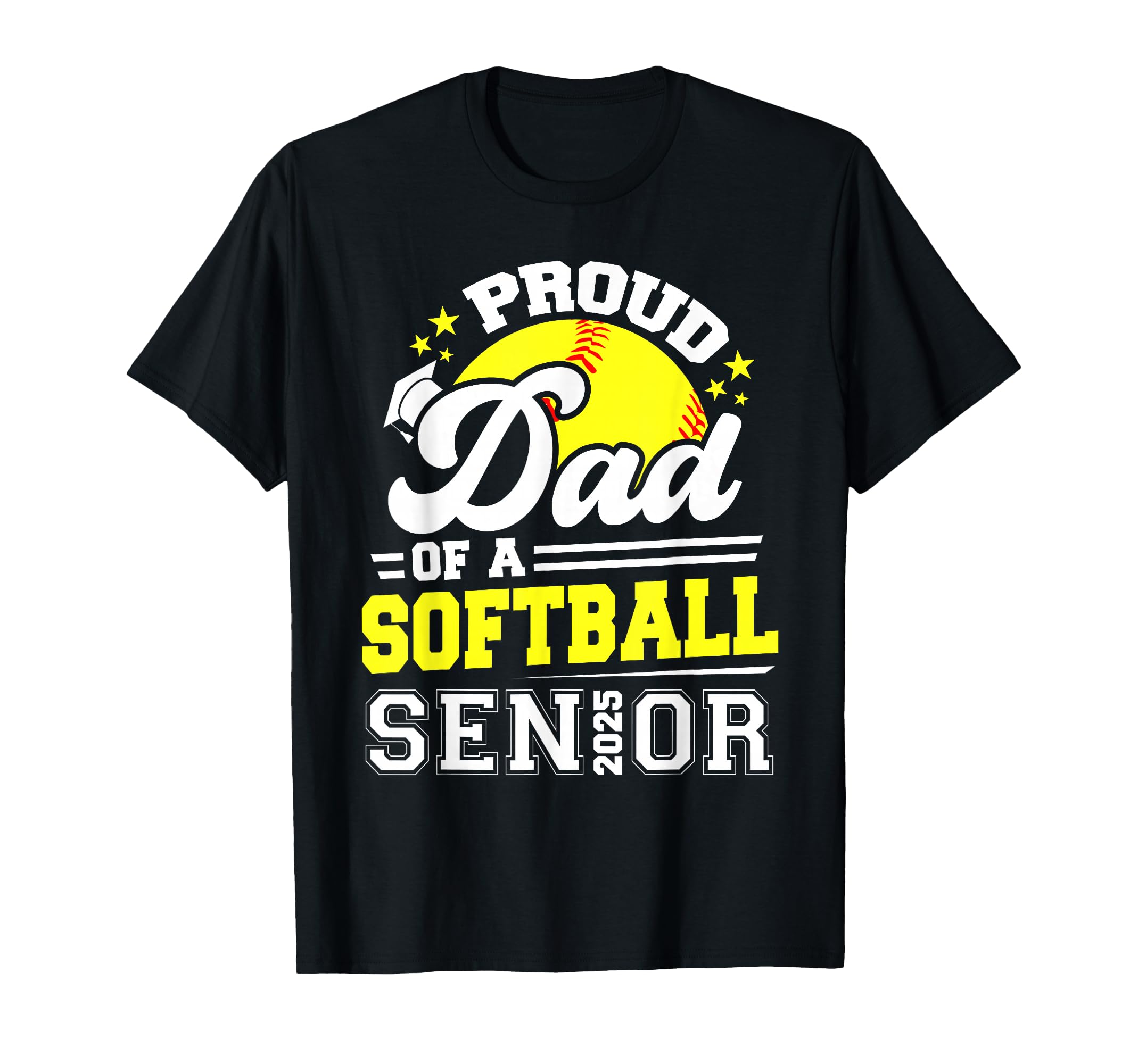 Proud Dad Softball Senior 2025 T-Shirt - Custom Art Print for Adults - T-Shirt, Sweatshirt, Hoodie