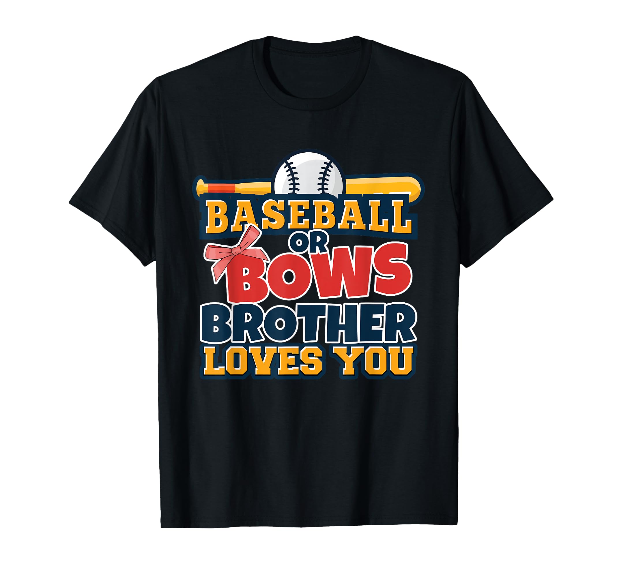 Baseball Or Bows Brother Loves You T-Shirt - Trendy Graphic for Adults - T-Shirt, Sweatshirt, Hoodie