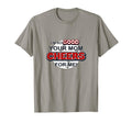 Im So Good Your Mom Cheers Me Baseball T-Shirt - Graphic Print Men Women - T-Shirt, Sweatshirt, Hoodie