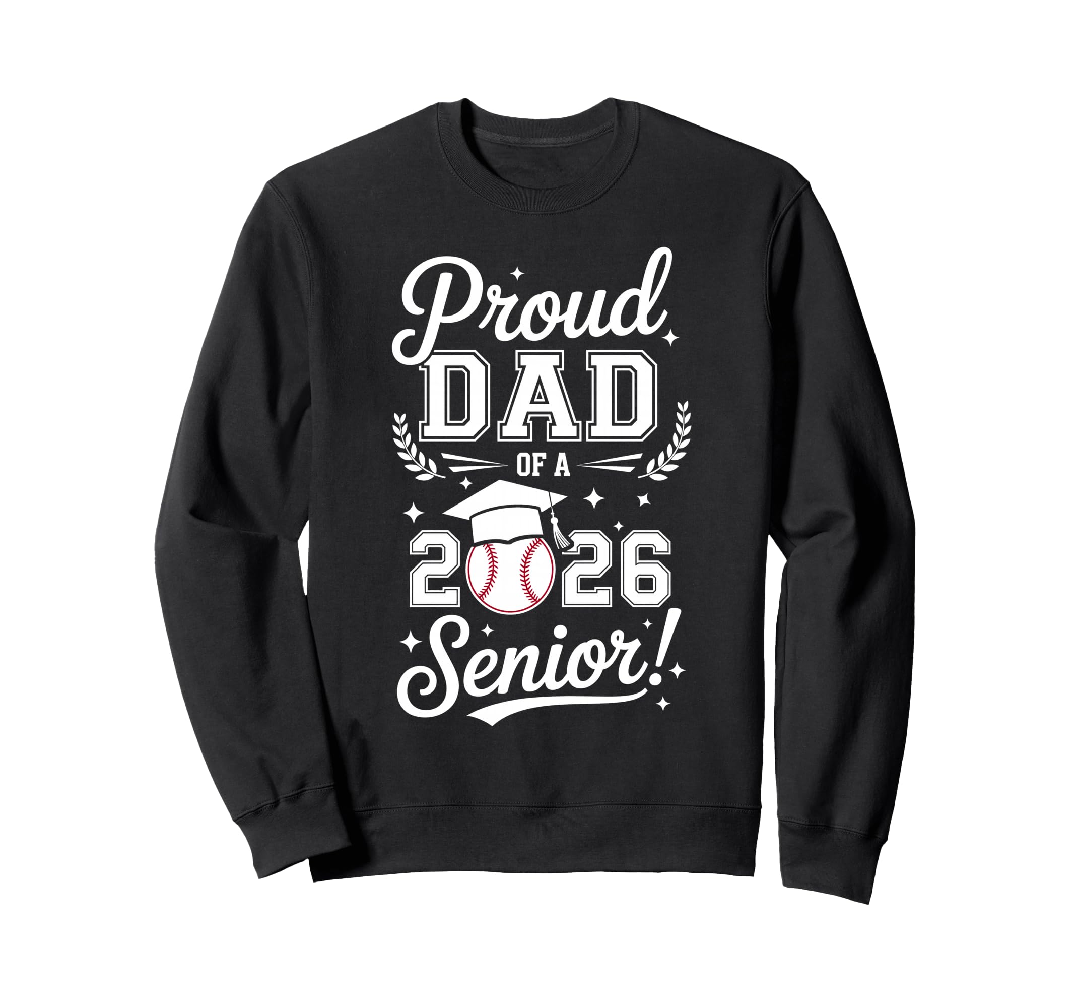 Proud Dad 2026 Senior Baseball Sweatshirt - Fun Novelty Design Unisex - T-Shirt, Sweatshirt, Hoodie