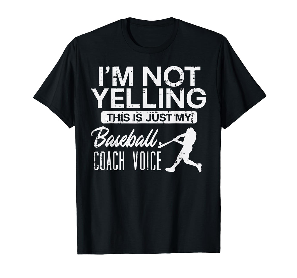 Not Yelling This Is My Baseball Coach T-Shirt - Unique Graphic for Adults - T-Shirt, Sweatshirt, Hoodie