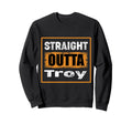 Straight Outta Troy New York Usa Sweatshirt - Minimalist Print Men Women - T-Shirt, Sweatshirt, Hoodie
