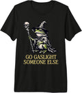 Gaslight Humor Quotes Funny Sarcastic Designs - Adult & Kids T-Shirts, Sweatshirts & Hoodies apparel design preview 1