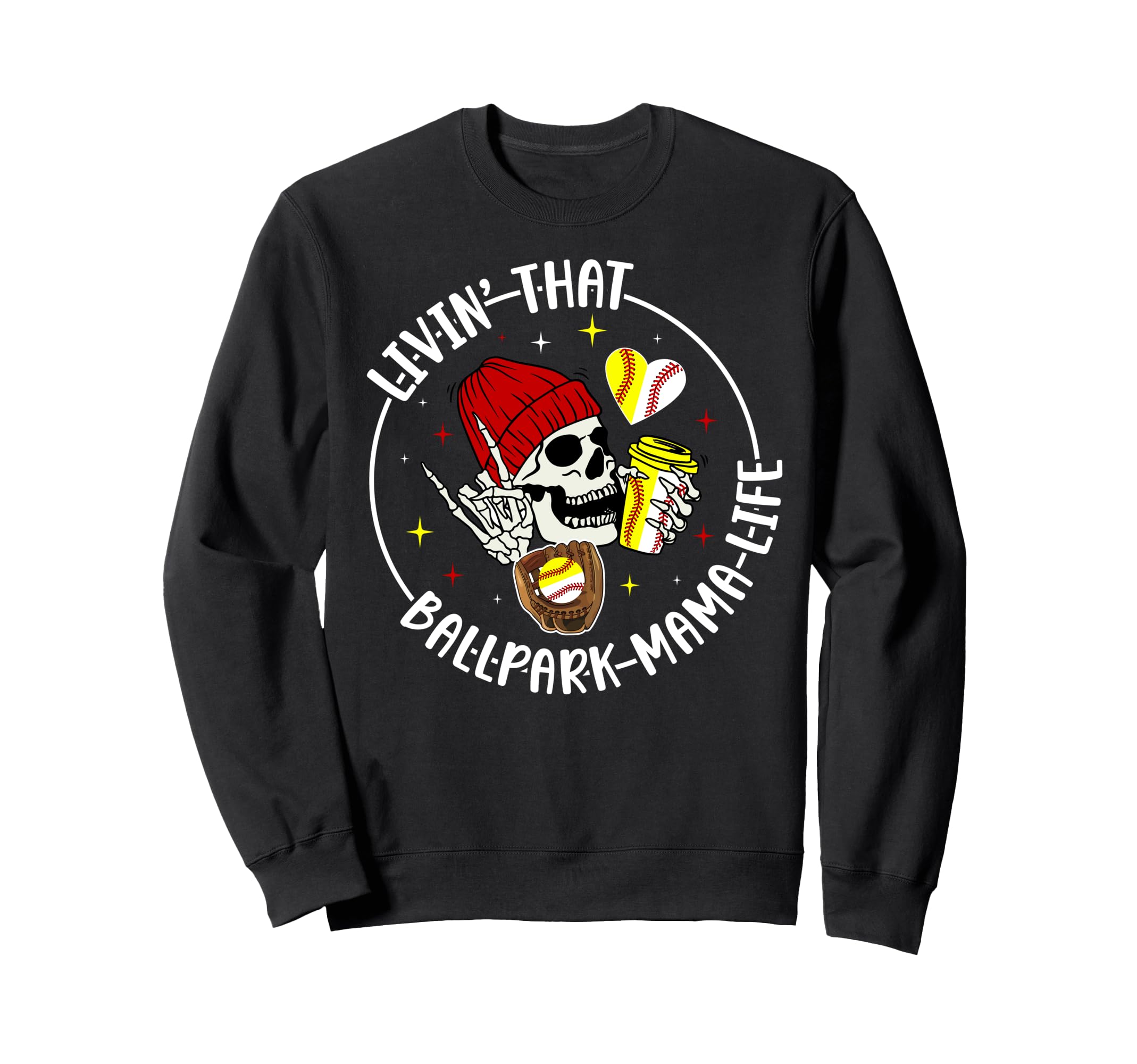 Livin That Ballpark Mama Life Sweatshirt - Unique Graphic Men Women - T-Shirt, Sweatshirt, Hoodie