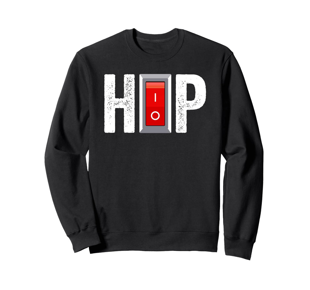 Hip Hop Io Toggle Switch Rap And Sweatshirt - Streetwear Style Men Women - T-Shirt, Sweatshirt, Hoodie