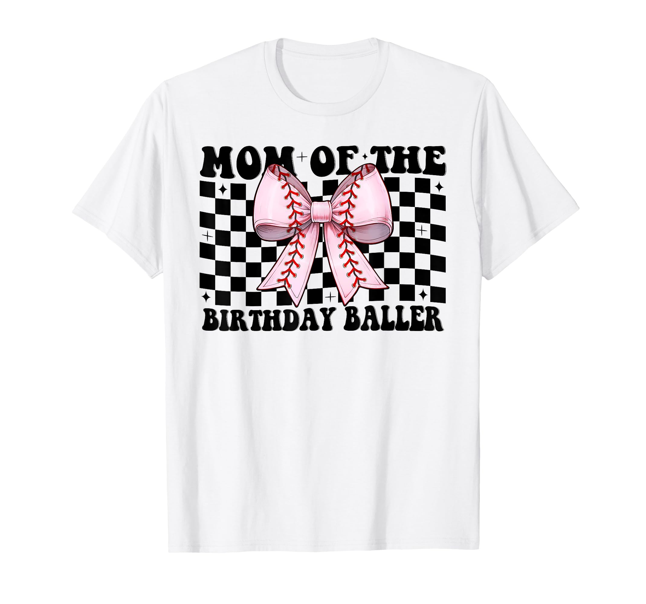 Mom Birthday Baller Baseball Mom T-Shirt - Novelty Apparel Men Women - T-Shirt, Sweatshirt, Hoodie