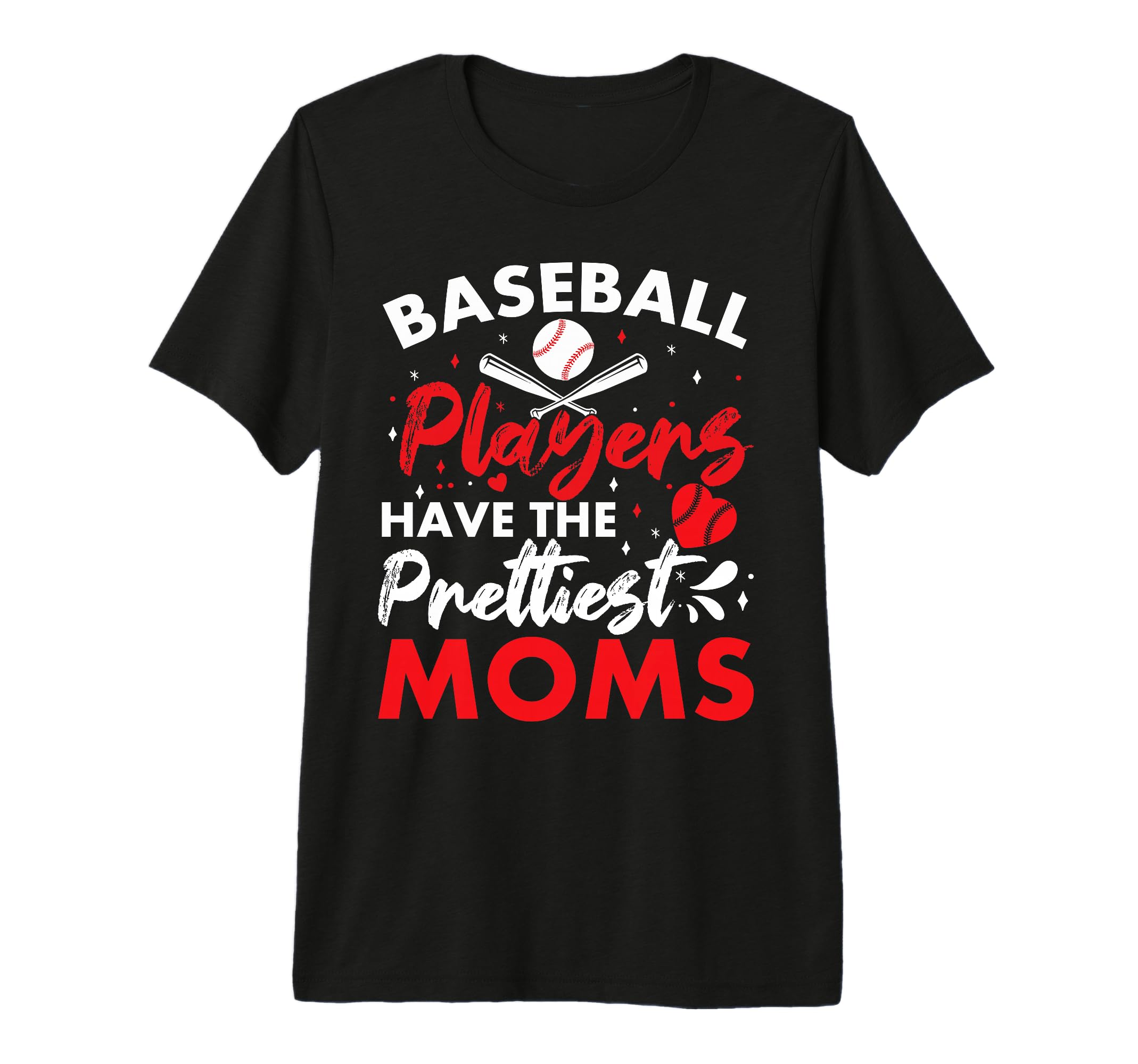 Baseball Players Have Prettiest Moms T-Shirt - Graphic Print Men Women - T-Shirt, Sweatshirt, Hoodie