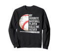 Funny Dad My Favorite Baseball Sweatshirt - Fun Novelty Design for Adults - T-Shirt, Sweatshirt, Hoodie