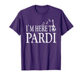 Im Here To Pardi Cowboy Boots West T-Shirt - Unique Graphic for Adults - T-Shirt, Sweatshirt, Hoodie