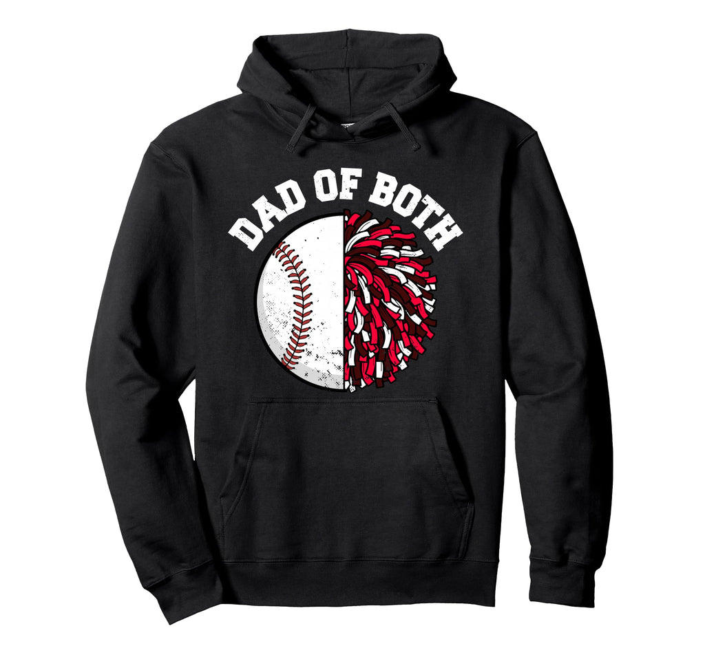 Dad Both Baseball Cheer Dad Funny Hoodie - Fun Novelty Design Men Women - T-Shirt, Sweatshirt, Hoodie