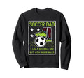 Soccer Dad Like Baseball Dad But Sweatshirt - Trendy Graphic Men Women - T-Shirt, Sweatshirt, Hoodie