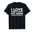 I Love It When My Mom Lets Me Play T-Shirt - Custom Art Print for Adults - T-Shirt, Sweatshirt, Hoodie