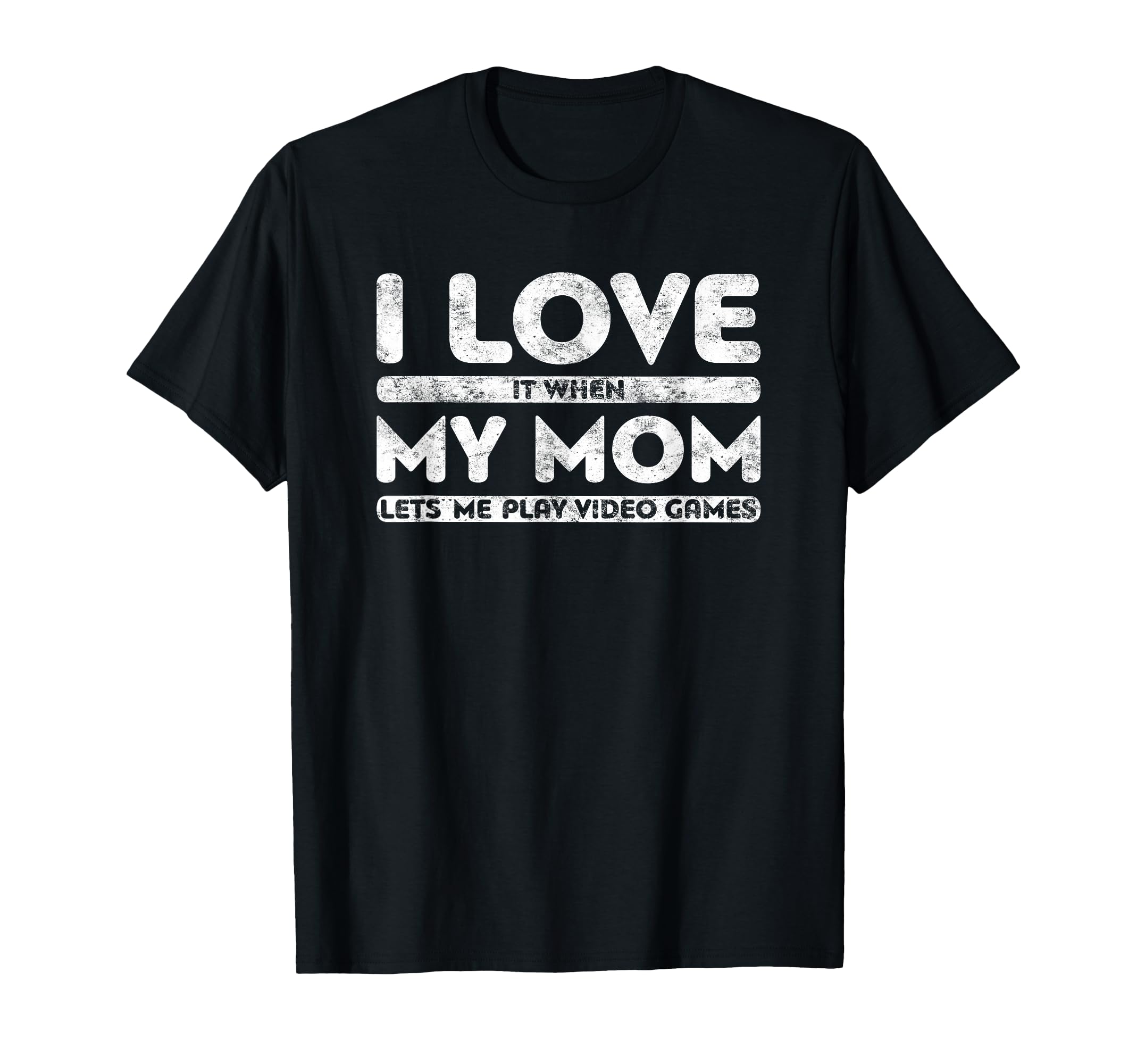 I Love It When My Mom Lets Me Play T-Shirt - Custom Art Print for Adults - T-Shirt, Sweatshirt, Hoodie