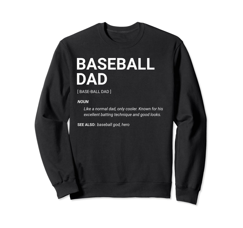 Baseball Dad Definition Fathers Sweatshirt - Custom Art Print for Adults - T-Shirt, Sweatshirt, Hoodie