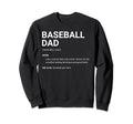 Baseball Dad Definition Fathers Sweatshirt - Custom Art Print for Adults - T-Shirt, Sweatshirt, Hoodie