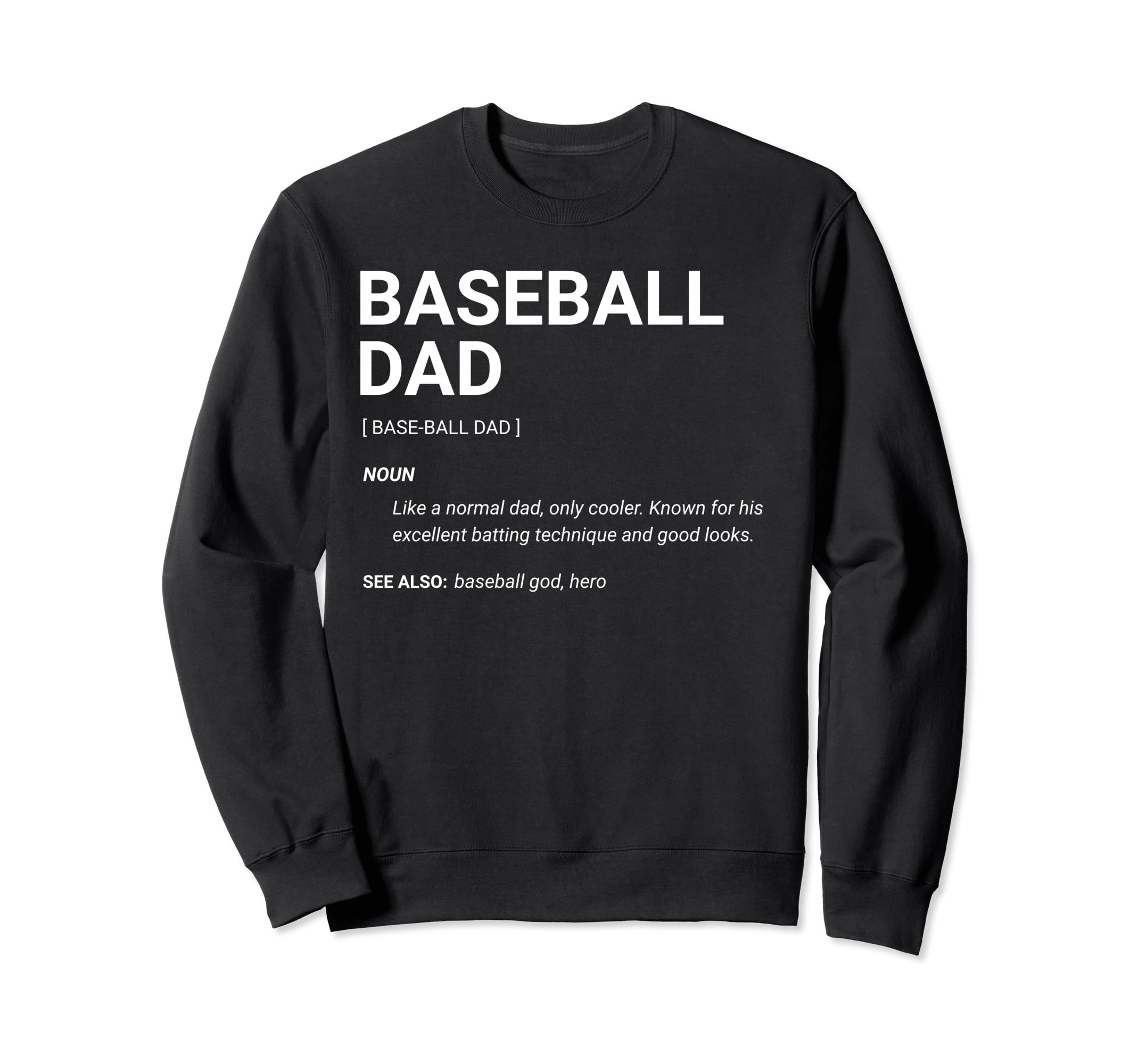 Baseball Dad Definition Fathers Sweatshirt - Custom Art Print for Adults - T-Shirt, Sweatshirt, Hoodie