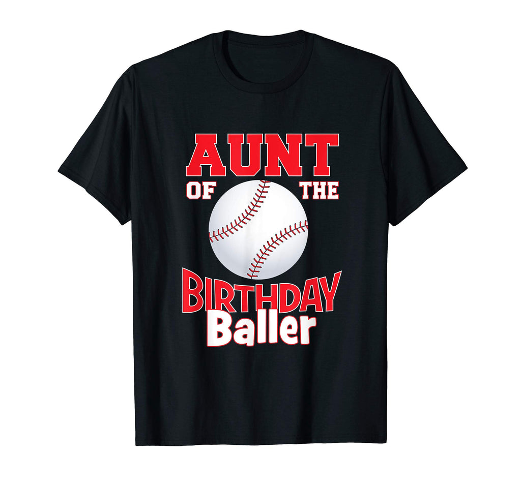 Aunt Birthday Baller Baseball Themed T-Shirt - Trendy Graphic Men Women - T-Shirt, Sweatshirt, Hoodie