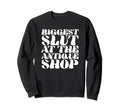 Biggest Slut Antique Shop Funny Y2K Sweatshirt - Trendy Graphic Unisex - T-Shirt, Sweatshirt, Hoodie