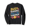 Busy Raising Ballers Mom Both Sweatshirt - Casual Everyday Wear Men Women - T-Shirt, Sweatshirt, Hoodie