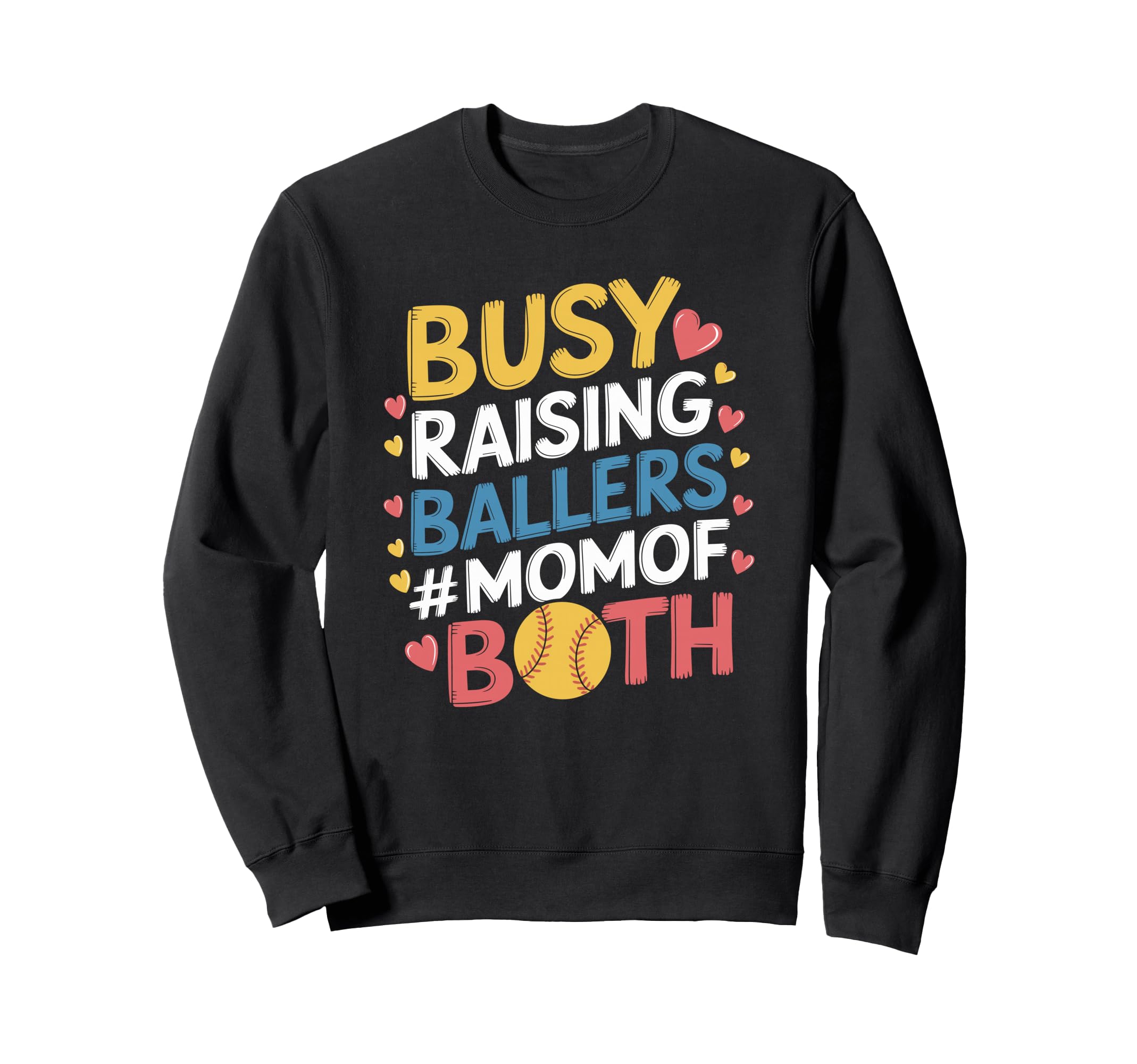 Busy Raising Ballers Mom Both Sweatshirt - Casual Everyday Wear Men Women - T-Shirt, Sweatshirt, Hoodie