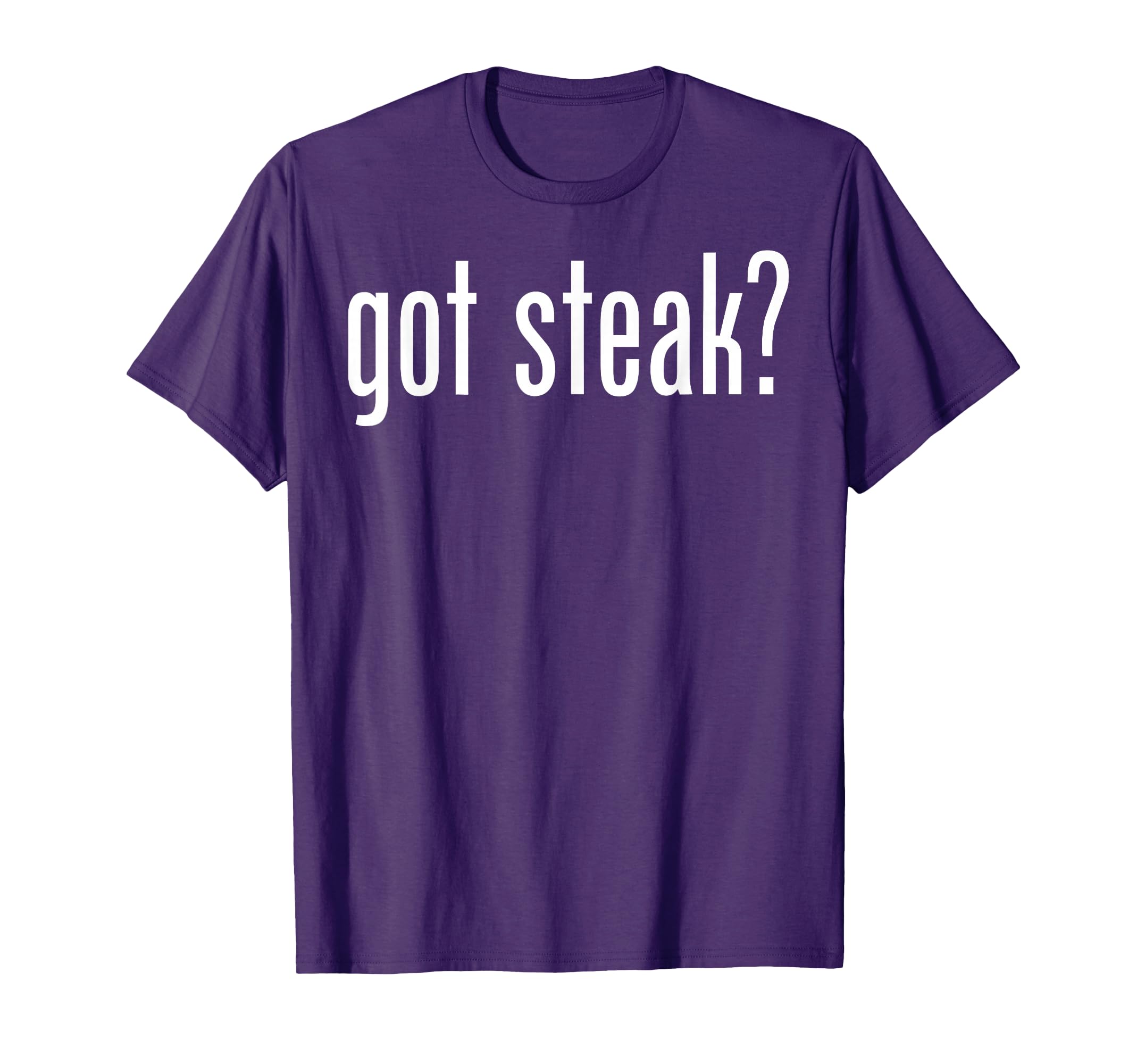 Best Got Steak Funny T-Shirt - Aesthetic Graphic Men Women - T-Shirt, Sweatshirt, Hoodie