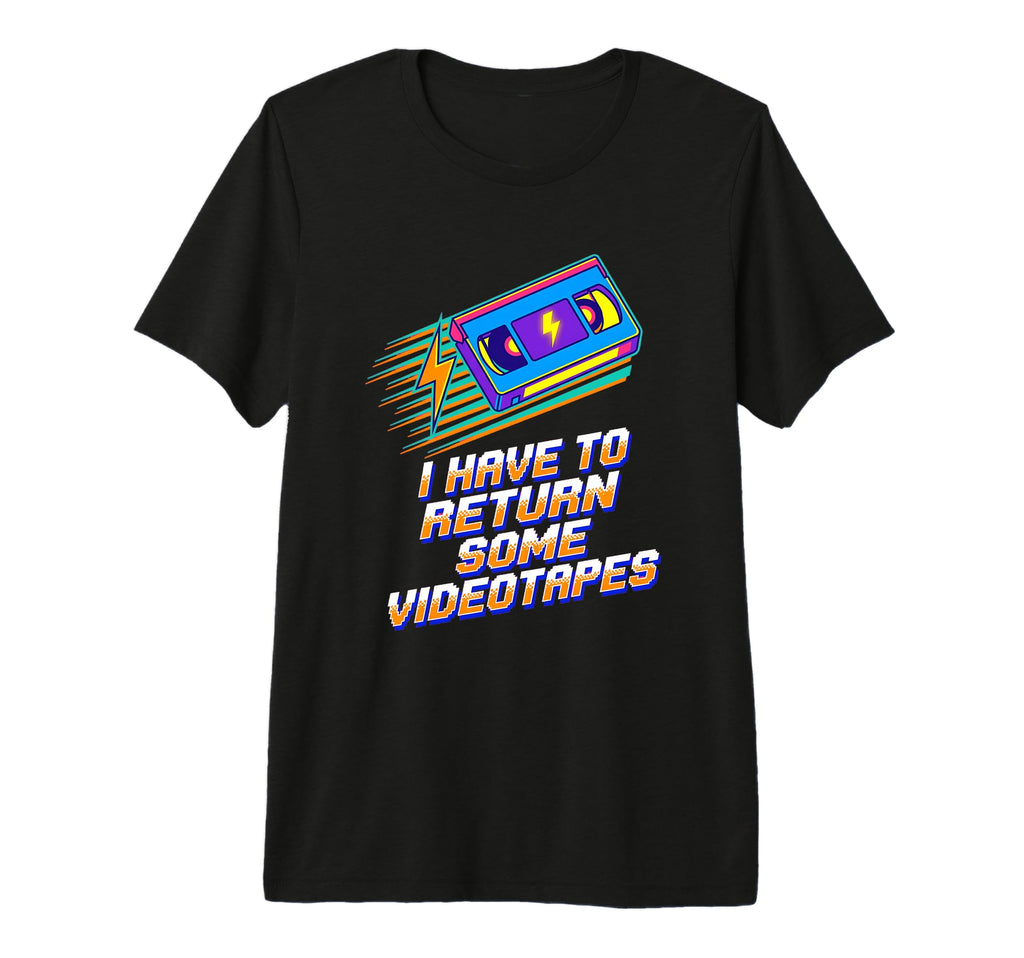 I Have To Return Some Vhs Tape 80S Pixel T-Shirt - Streetwear Style Unisex - T-Shirt, Sweatshirt, Hoodie